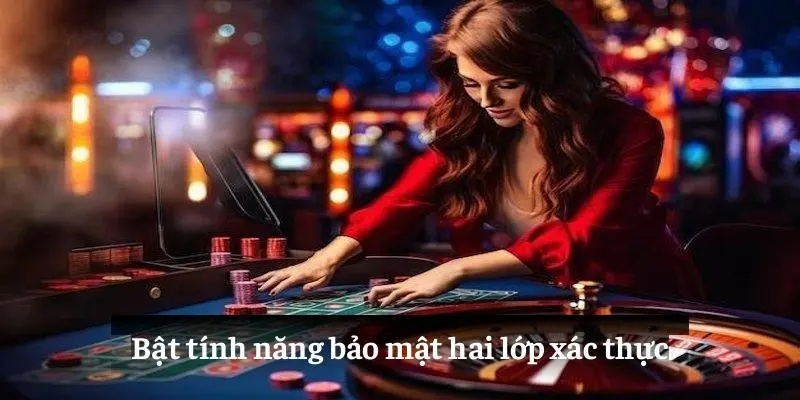 Bật tính năng bảo mật hai lớp xác thực